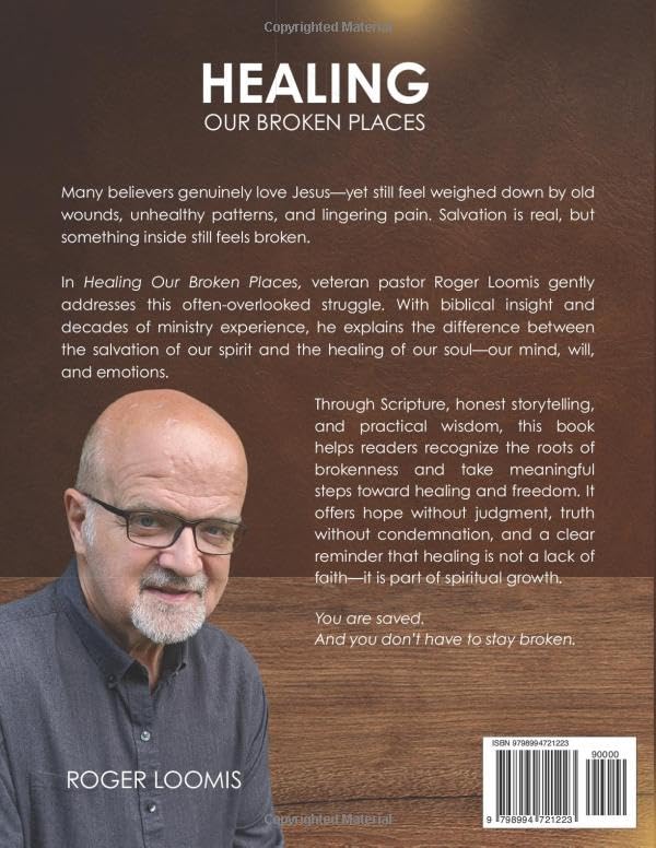 Healing Our Broken Places back cover by Roger Loomis