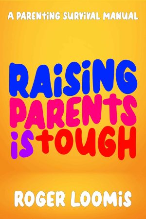 Raising Parents is tought